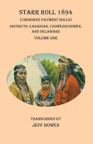 Cover image for Starr Roll 1894 (Cherokee Payment Rolls) Volume One: Districts: Canadian, Cooweescoowee, and Delaware