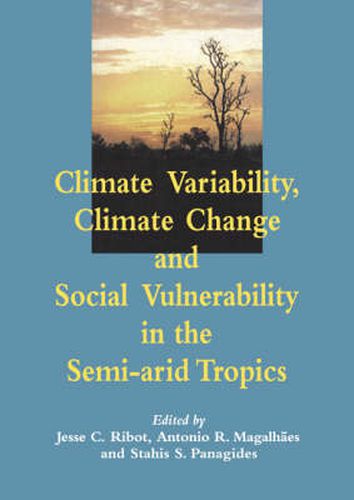 Cover image for Climate Variability, Climate Change and Social Vulnerability in the Semi-arid Tropics