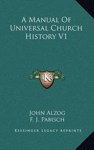 Cover image for A Manual of Universal Church History V1