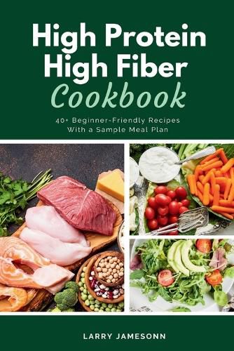 Cover image for High Protein High Fiber Cookbook
