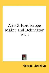 Cover image for A to Z Horoscrope Maker and Delineator 1928