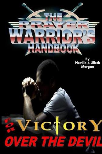 Cover image for The Prayer Warrior's Handbook For Victory Over The Devil