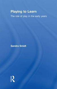 Cover image for Playing to Learn: The role of play in the early years