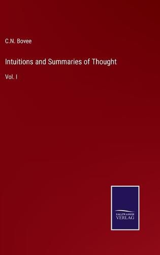 Cover image for Intuitions and Summaries of Thought: Vol. I