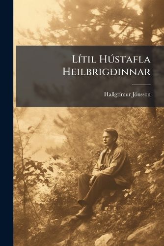 Cover image for L Til H Stafla Heilbrig Innar: E Ur F Einar Lifna Arreglur Og Athugasemdir Um Me H Ndlun L Fsins Og Heilsunnar