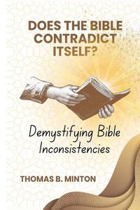 Cover image for Does The Bible Ever Contradict Itself?