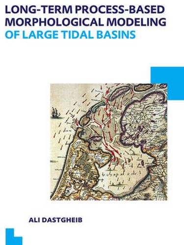 Cover image for Long-term Process-based Morphological Modeling of Large Tidal Basins: UNESCO-IHE PhD Thesis