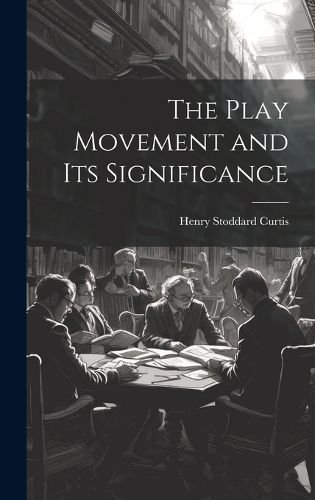 Cover image for The Play Movement and Its Significance