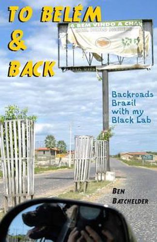 Cover image for To Belem & Back: Backroads Brazil with my Black Lab