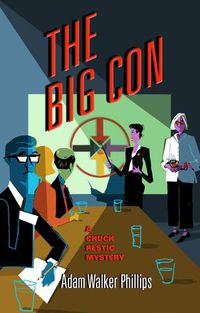 Cover image for The Big Con: A Chuck Restic Mystery