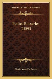 Cover image for Petites Rosseries (1898)