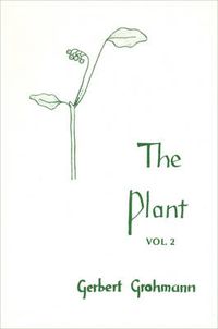 Cover image for The Plant: Volume II: Flowering Plants