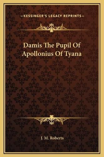 Damis the Pupil of Apollonius of Tyana