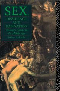 Cover image for Sex, Dissidence and Damnation: Minority Groups in the Middle Ages