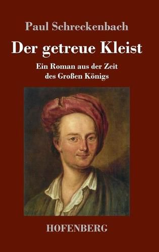 Cover image for Der getreue Kleist: Ein Roman aus der Zeit des Grossen Koenigs