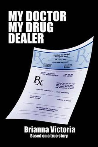 Cover image for My Doctor My Drug Dealer: Based on a True Story