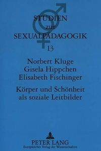 Cover image for Koerper Und Schoenheit ALS Soziale Leitbilder: Ergebnisse Einer Repraesentativerhebung in West- Und Ostdeutschland