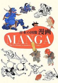 Cover image for Manga: The Pre-History of Japanese Comics