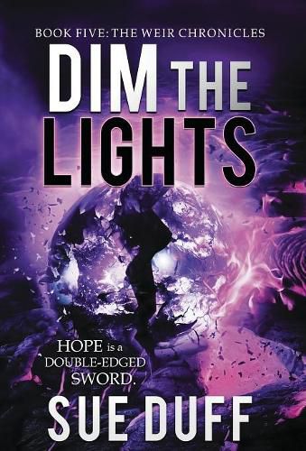 Cover image for Dim the Lights: Book Five: The Weir Chronicles