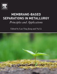 Cover image for Membrane-Based Separations in Metallurgy: Principles and Applications