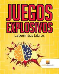 Cover image for Juegos Explosivos: Laberintos Libros