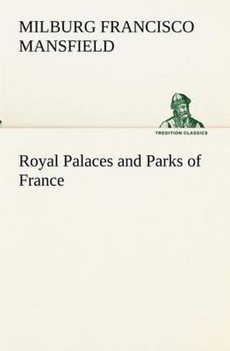 Cover image for Royal Palaces and Parks of France