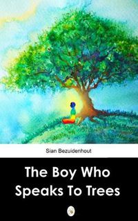 Cover image for The Boy Who Speaks to Trees