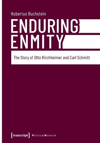 Cover image for Enduring Enmity: The Story of Otto Kirchheimer and Carl Schmitt