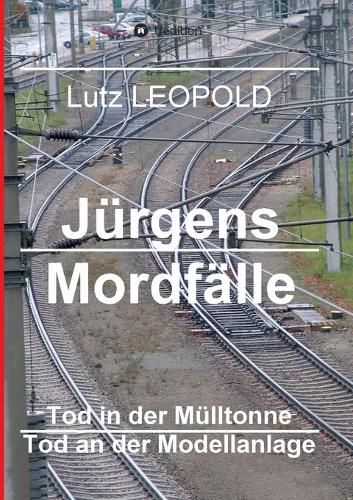 Cover image for Jurgens Mordfalle 4: Tod in der Mulltonne Tod an der Modellanlage