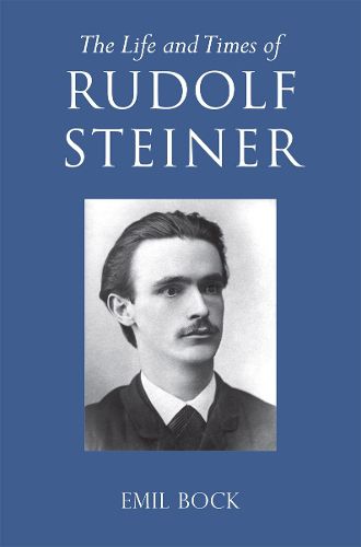 Cover image for The Life and Times of Rudolf Steiner: Volume 1 and Volume 2