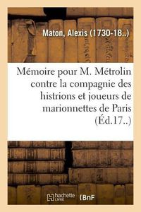 Cover image for Memoire Pour C-C-A-B Metrolin, Poete, Au Nom Et Comme Adjoint de M. l'Eclair Et Consors, Demandeurs