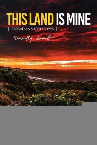 Cover image for This Land is Mine: Barbadian Short Stories