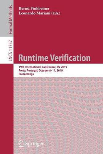 Cover image for Runtime Verification: 19th International Conference, RV 2019, Porto, Portugal, October 8-11, 2019, Proceedings