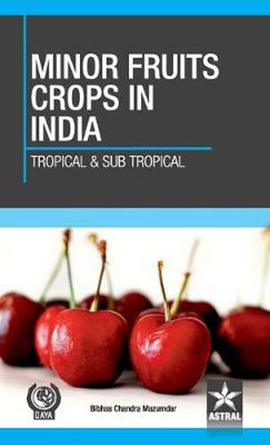 Cover image for Minor Fruit Crops of India: Tropical and Subtropical