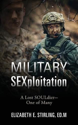 Cover image for Military SEXploitation: A Lost SOULdier-One of Many