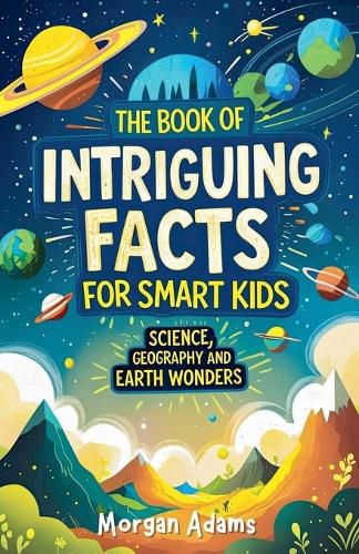 Cover image for The Book of Intriguing Facts for Smart Kids