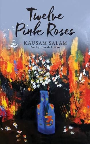 Cover image for Twelve Pink Roses: Poems and Prose from a Polarized Era