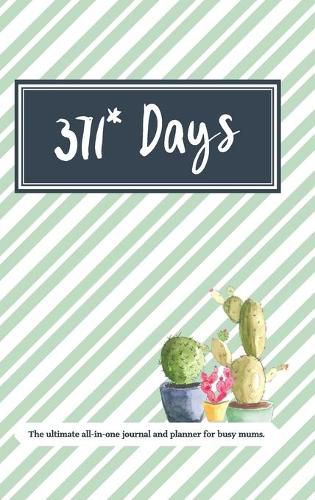 Cover image for 371* Days: The Ultimate All in One Planner and Journal for Busy Mums