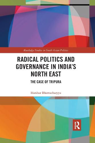 Cover image for Radical Politics and Governance in India's North East: The Case of Tripura