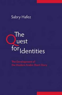 Cover image for The Quest for Identities: The Development of the Modern Arabic Short Story