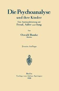 Cover image for Die Psychoanalyse Und Ihre Kinder: Eine Auseinandersetzung Mit Freud, Adler Und Jung