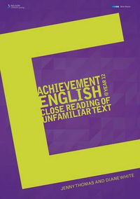 Cover image for Achievement English @ Year 12: The Close Reading of Unfamiliar Text