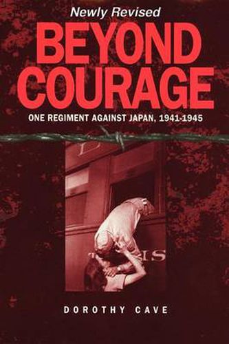 Cover image for Beyond Courage: One Regiment Against Japan, 1941-1945