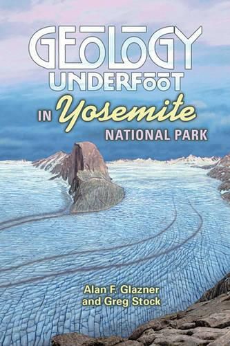 Cover image for Geology Underfoot in Yosemite National Park