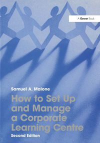 Cover image for How to Set Up and Manage a Corporate Learning Centre