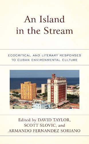 An Island in the Stream: Ecocritical and Literary Responses to Cuban Environmental Culture