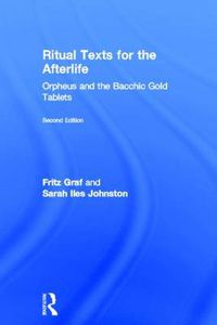 Cover image for Ritual Texts for the Afterlife: Orpheus and the Bacchic Gold Tablets