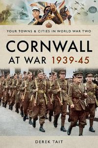 Cover image for Cornwall at War 1939 45