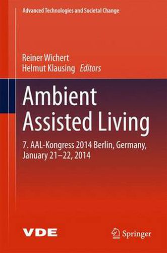Cover image for Ambient Assisted Living: 7. AAL-Kongress 2014 Berlin, Germany, January 21-22, 2014