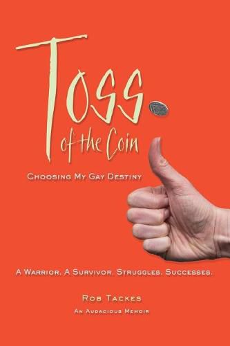 Cover image for Toss of the Coin: Choosing My Gay Destiny